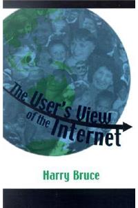 User's View of the Internet