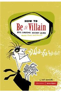 How to Be a Villain