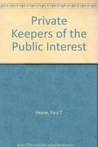 Private Keepers of the Public Interest