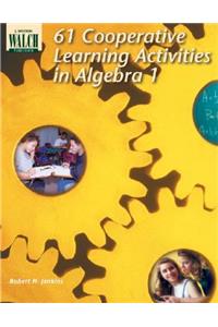 61 Cooperative Learning Activities in Algebra 1