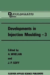 Developments in Injection Moulding - 3