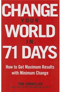 Change Your World in 71 Days