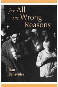 For All the Wrong Reasons