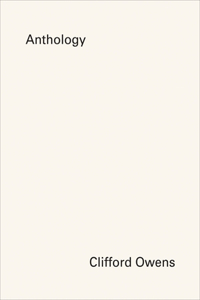 Clifford Owens: Anthology