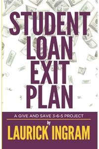 Student Loan Exit Plan