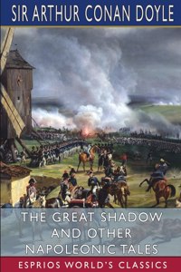 Great Shadow and Other Napoleonic Tales (Esprios Classics)