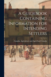 Guidebook Containing Information for Intending Settlers