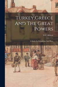 Turkey, Greece And The Great Powers