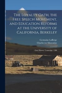Loyalty Oath, the Free Speech Movement, and Education Reforms at the University of California, Berkeley