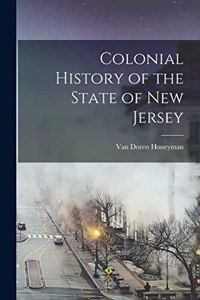 Colonial History of the State of New Jersey