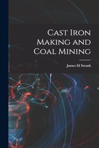 Cast Iron Making and Coal Mining