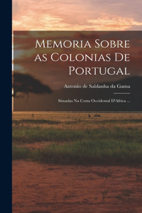 Memoria Sobre as Colonias de Portugal