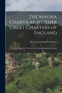 Magna Charta and Other Great Charters of England