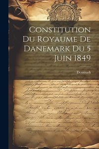 Constitution du Royaume de Danemark du 5 Juin 1849