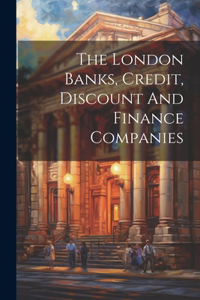 London Banks, Credit, Discount And Finance Companies