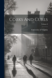 Corks And Curls; Volume 8