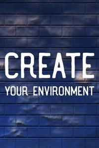 Create Your Environment