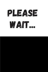 Please Wait