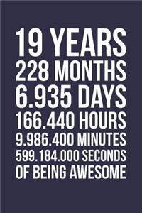 Blank Lined Journal, Notebook, Diary, Planner - 19 Years 228 Months Of Being Awesome - 19th Birthday Gift For 19 Years Old Boys And Girls