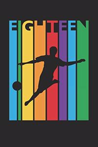 Soccer Notebook for 18 Year Old Boys and Girls - Colorful Soccer Journal - 18th Birthday Gift for Soccer Player Diary