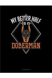 My Better Half Is A Doberman: 8 Column Ledger