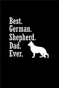Best. German Shepherd. Dad. Ever.