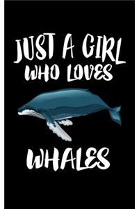 Just A Girl Who Loves Whales