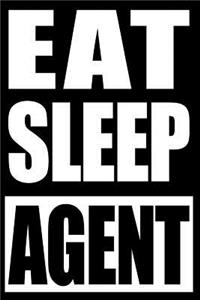 Eat Sleep Agent - Notebook for an Agent, Medium Ruled Journal