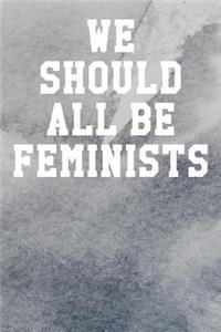 We Should All Be Feminists