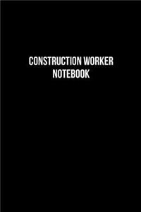 Construction Worker Notebook - Construction Worker Diary - Construction Worker Journal - Gift for Construction Worker