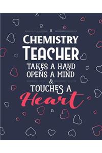 A Chemistry Teacher Takes A Hand Opens A Mind & Touches A Heart