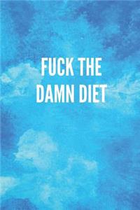 Fuck the Damn Diet