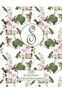 2020 Weekly Planner - Red Headed Hummingbirds - Personalized Letter S - 14 Month Large Print
