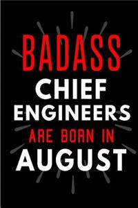 Badass Chief Engineers Are Born In August