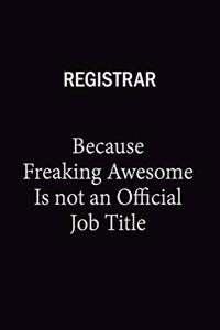 Registrar Because Freaking Awesome Is Not An Official Job Title