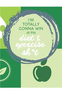 Im Totally Gonna Win at this Diet & Exercise Sh*t