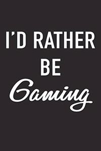 I'd Rather Be Gaming