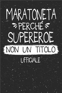 Maratoneta Perché Supereroe Non Un Titolo Ufficiale: Mestiere Lavoro Professione Idea Libro Regalo Taccuino Journal Blocco Quaderno Agendina Diario Giornale Per Uomo - 120 Pagine Griglia Punti (Dot Gri