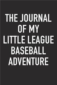 The Journal of My Little League Baseball Adventure