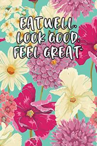 Eat Well, Look Good, Feel Great