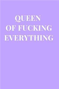 Queen of Fucking Everything