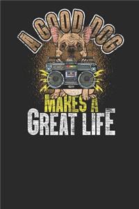 A Good Dog Makes A Great Life