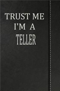 Trust Me I'm a Teller