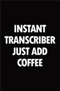 Instant transcriber just add coffee