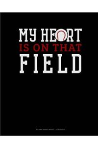 My Heart Is On That Field