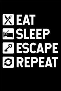 Eat Sleep Escape Repeat