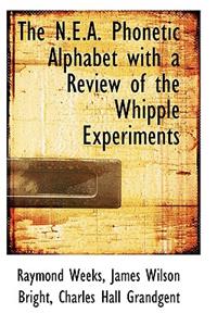 The N.E.A. Phonetic Alphabet with a Review of the Whipple Experiments