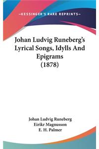 Johan Ludvig Runeberg's Lyrical Songs, Idylls And Epigrams (1878)