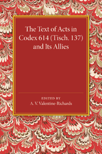 Text of Acts in Codex 614 (Tisch. 137) and Its Allies