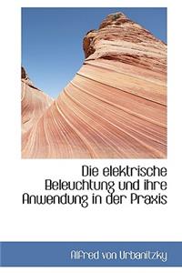 Die Elektrische Beleuchtung Und Ihre Anwendung in Der Praxis